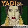 Yadi - The Blow (Remixes) - EP