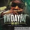 Yak Gotti - First Day Out - Single