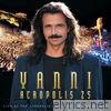 Yanni - Live at the Acropolis - 25th Anniversary Deluxe Edition (Remastered)
