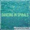 Dancing in Spirals - Single