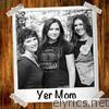 Yer Mom - EP
