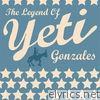 The Legend of Yeti Gonzales