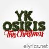 Yk Osiris - This Christmas - Single