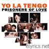 Yo La Tengo - Prisoners of Love - A Smattering of Scintillating Senescent Songs 1985-2003 (Box Set)