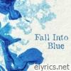 Fall Into Blue - Single
