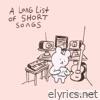 A Long List of Short Songs