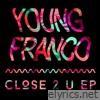 Young Franco - Close 2 U - EP