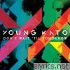 Young Kato - Don't Wait 'til Tomorrow (Deluxe Edition)