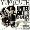 Yukmouth - United Ghettos of America, Vol. 2