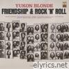 Friendship & Rock 'n' Roll