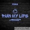 Ruin My Life - Single