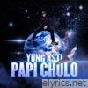 Yung Asti - Papi Chulo - Single