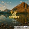 Flip The Script - Single