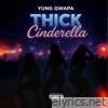 Thick Cinderella - Single