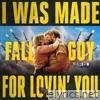 I Was Made For Lovin' You (from The Fall Guy) - Single