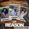 Yunggtez - No Reason - Single (feat. Big Tee & Rico Nasty) - Single