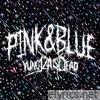Yungjzaisdead - Pink & Blue
