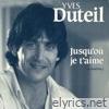 Jusqu'où je t'aime (& Versions 1986) - EP