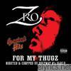 Z-ro - For My Thugz Greatest Hits