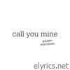 Call You Mine (Piano Version) - Single