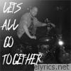 Lets All Go Together - Single