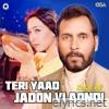 Teri Yaad Jadon Vi Aondi