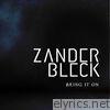 Zander Bleck - Bring It On - Single