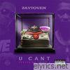 U Can't (feat. Juicy J) - Single