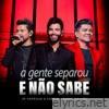 A Gente Separou e Não Sabe (feat. Gusttavo Lima) [Da Play na Playlist, Ao Vivo] - Single