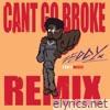 Cant Go Broke Remix - Single