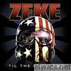 Zeke - 'Til the Livin' End