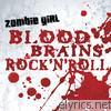 Zombie Girl - Blood, Brains & Rock 'N' Roll