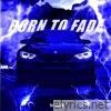 Born to Fade - Single