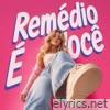 Remédio É Você - Single