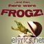 And Then There Were Frogz Lucky Number Blue lyrics