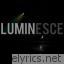 Luminesce Rise lyrics