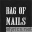 Bag Of Nails lyrics