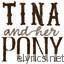 Tina & Her Pony lyrics