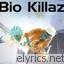 Bio Killaz lyrics