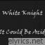 White Knight lyrics