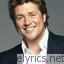 Michael Ball You Dont Have To Say You Love Me lyrics