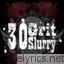 30 Grit Slurry lyrics