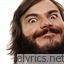 Jack Black The Song They Play When Your Acceptance Speech Has lyrics