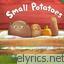 Small Potatoes lyrics