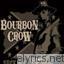 Bourbon Crow lyrics