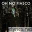 Oh No Fiasco lyrics