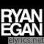 Ryan Egan lyrics