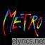 Metro lyrics