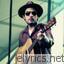 Jakob Dylan Gimme Some Truth feat Dhani Harrison lyrics
