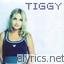 Tiggy lyrics